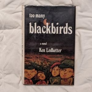 💥 Too Many Blackbirds a novel by Ken Ledbetter